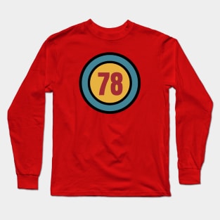 The Number 78 - seventy eight - seventy eighth - 78th Long Sleeve T-Shirt